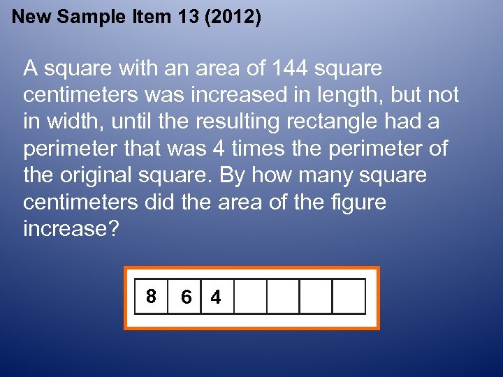 New Sample Item 13 (2012) A square with an area of 144 square centimeters