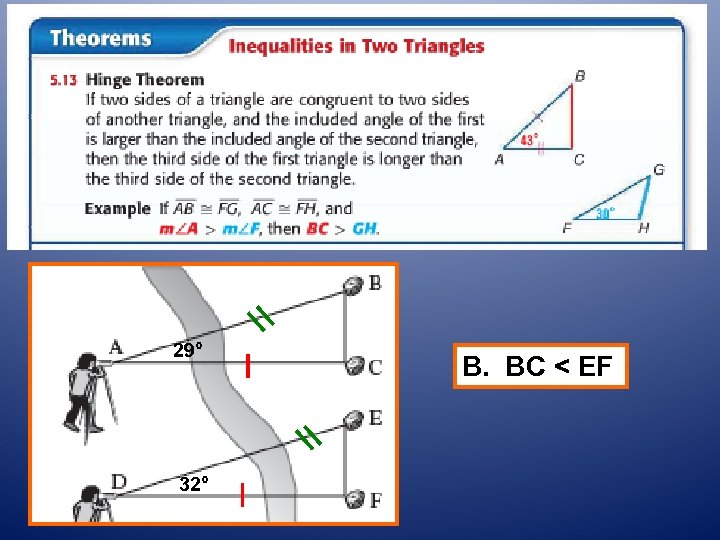 29° 32° B. BC < EF 