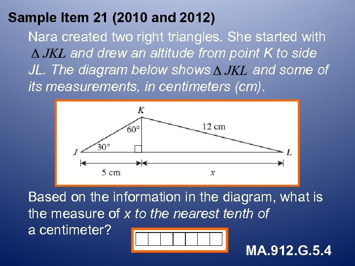 Sample Item 21 (2010 and 2012) Nara created two right triangles. She started with