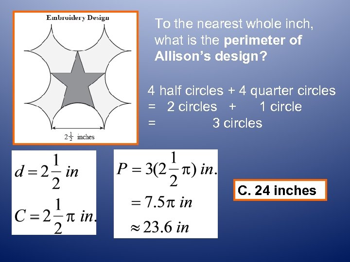 To the nearest whole inch, what is the perimeter of Allison’s design? 4 half