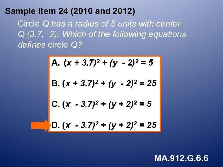 Sample Item 24 (2010 and 2012) Circle Q has a radius of 5 units