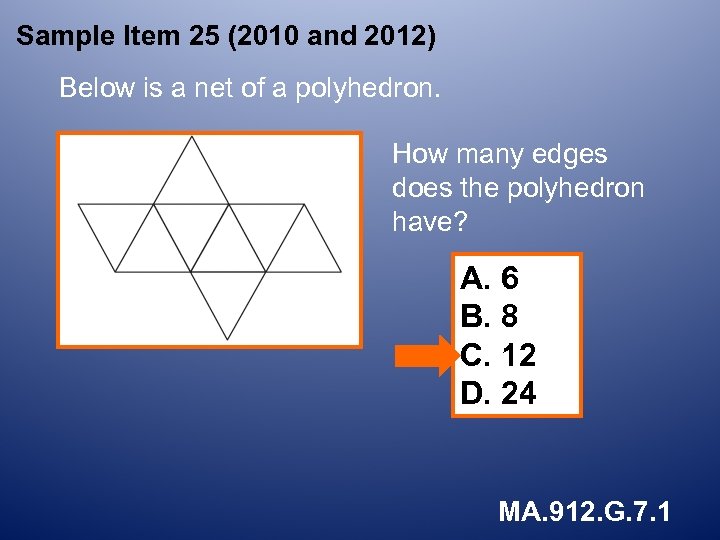 Sample Item 25 (2010 and 2012) Below is a net of a polyhedron. How