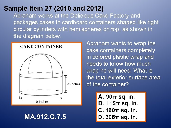 Sample Item 27 (2010 and 2012) Abraham works at the Delicious Cake Factory and
