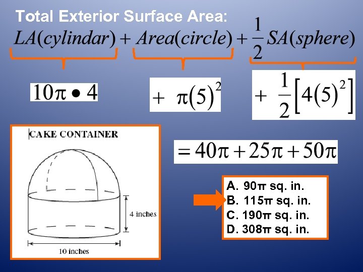 Total Exterior Surface Area: A. 90π sq. in. B. 115π sq. in. C. 190π