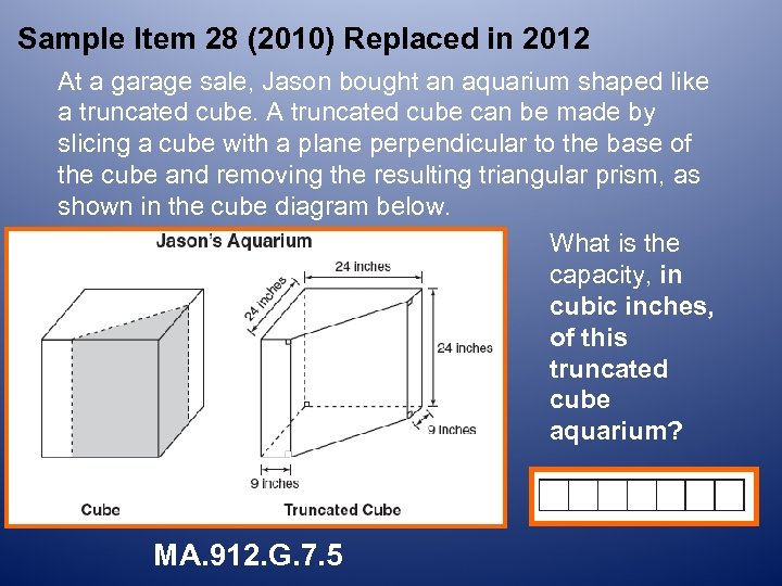 Sample Item 28 (2010) Replaced in 2012 At a garage sale, Jason bought an