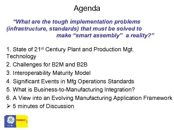 Agenda “What are the tough implementation problems (infrastructure, standards) that must be solved to