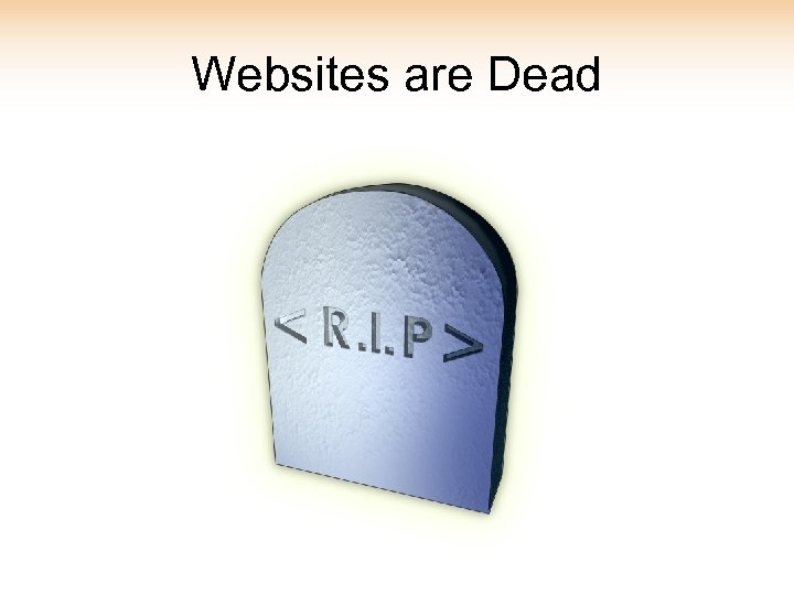 Websites are Dead 