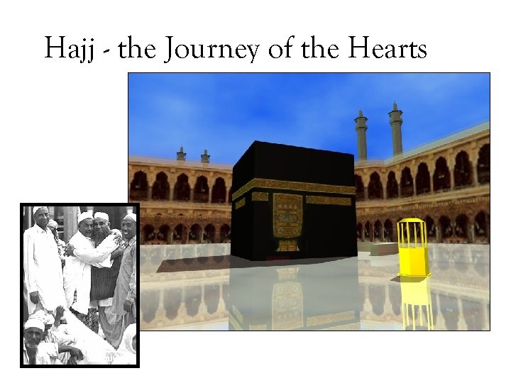 Hajj - the Journey of the Hearts 