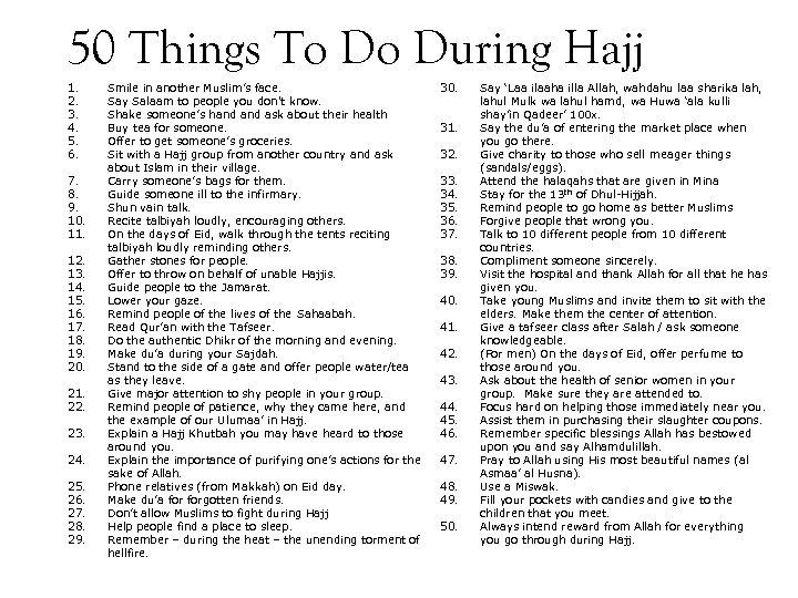 50 Things To Do During Hajj 1. 2. 3. 4. 5. 6. 7. 8.