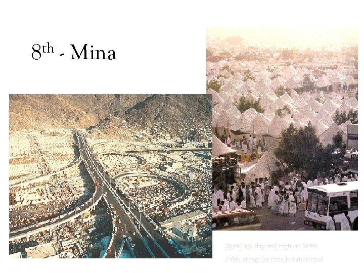 th 8 - Mina Spend the day and night in Mina Salah at regular