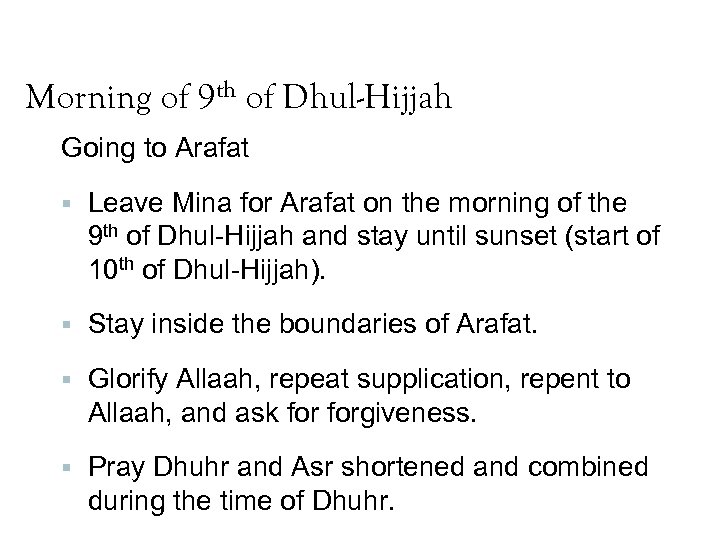 Morning of 9 th of Dhul-Hijjah Going to Arafat Leave Mina for Arafat on
