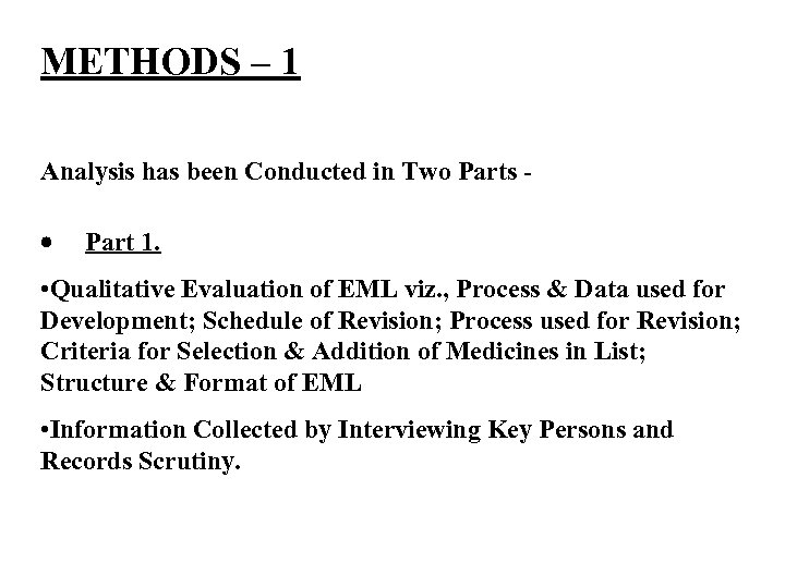 METHODS – 1 Analysis has been Conducted in Two Parts · Part 1. •