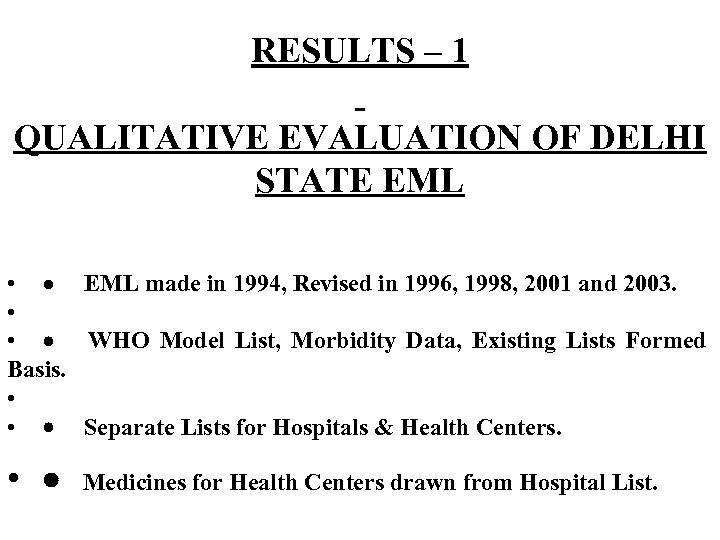 RESULTS – 1 QUALITATIVE EVALUATION OF DELHI STATE EML • · EML made in