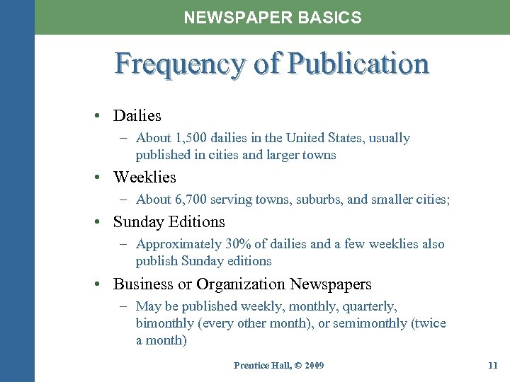 NEWSPAPER BASICS Frequency of Publication • Dailies – About 1, 500 dailies in the