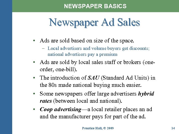 NEWSPAPER BASICS Newspaper Ad Sales • Ads are sold based on size of the