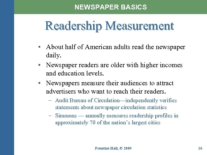 NEWSPAPER BASICS Readership Measurement • About half of American adults read the newspaper daily.