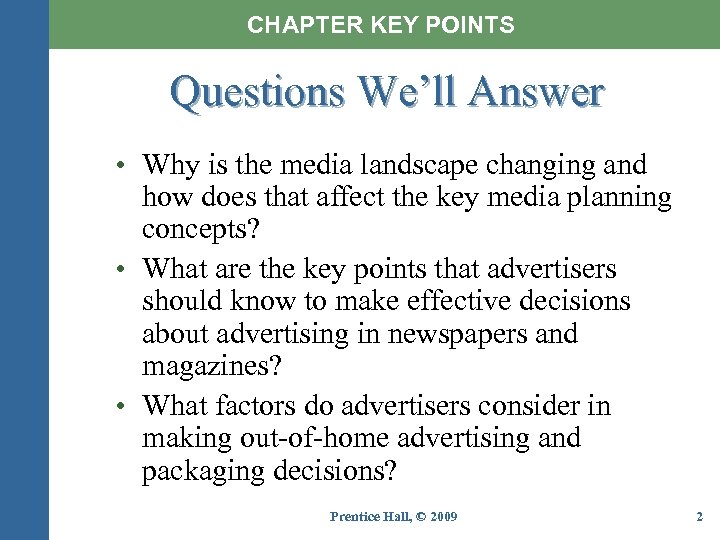 CHAPTER KEY POINTS Questions We’ll Answer • Why is the media landscape changing and