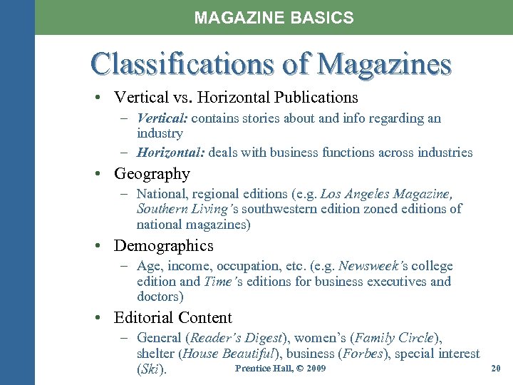 MAGAZINE BASICS Classifications of Magazines • Vertical vs. Horizontal Publications – Vertical: contains stories