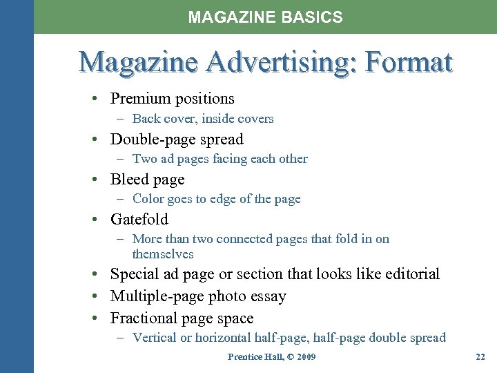 MAGAZINE BASICS Magazine Advertising: Format • Premium positions – Back cover, inside covers •