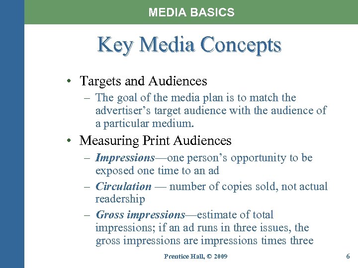 MEDIA BASICS Key Media Concepts • Targets and Audiences – The goal of the