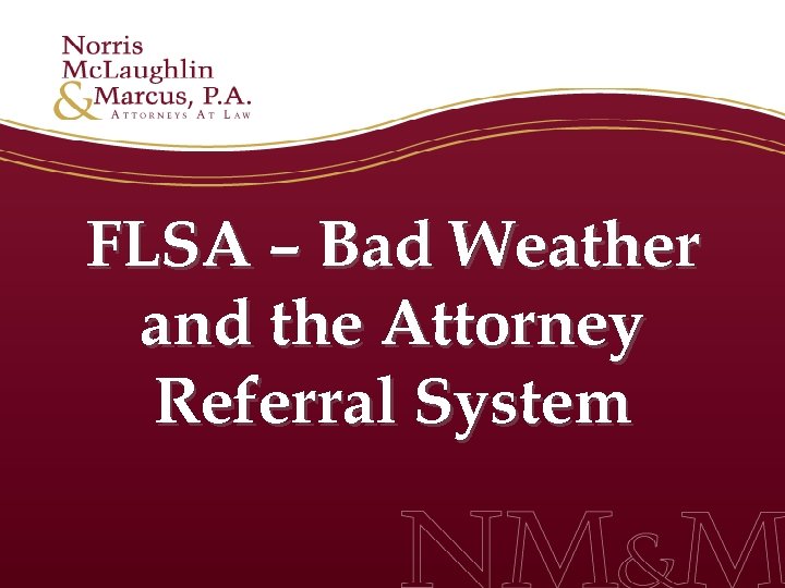 FLSA – Bad Weather and the Attorney Referral System 