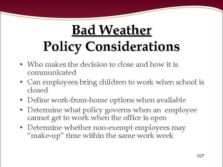 Bad Weather Policy Considerations • Who makes the decision to close and how it
