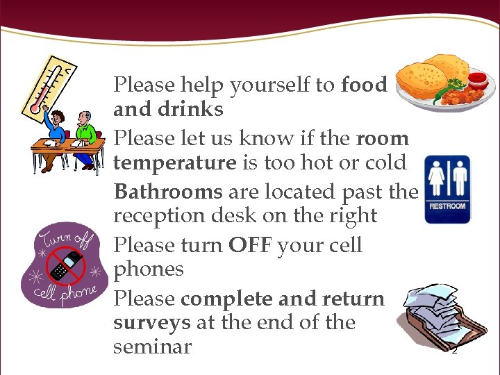 Please help yourself to food and drinks Please let us know if the room