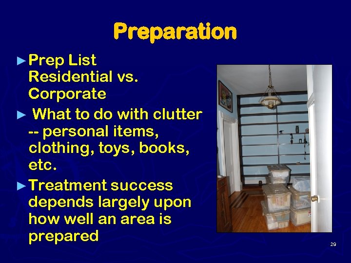 Preparation ► Prep List Residential vs. Corporate ► What to do with clutter --