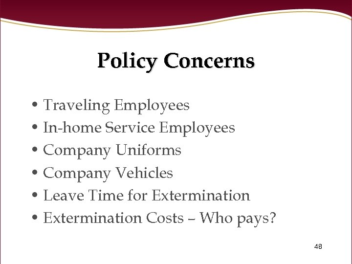 Policy Concerns • Traveling Employees • In-home Service Employees • Company Uniforms • Company