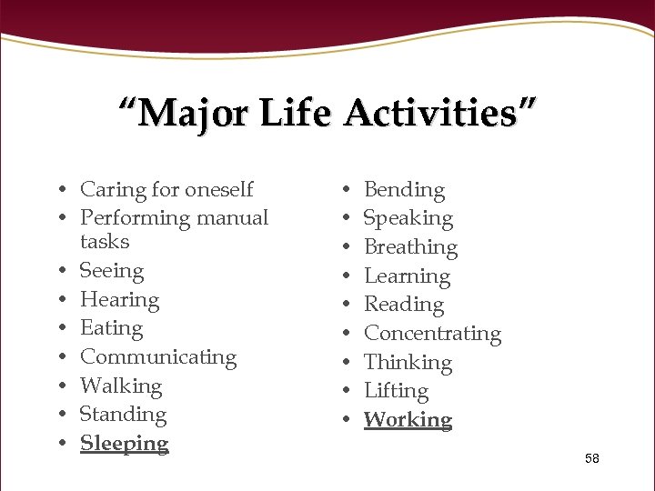 “Major Life Activities” • Caring for oneself • Performing manual tasks • Seeing •