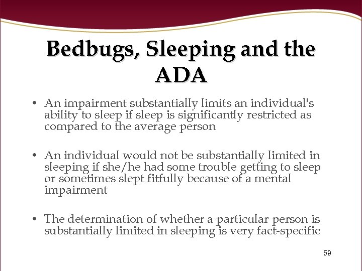 Bedbugs, Sleeping and the ADA • An impairment substantially limits an individual's ability to