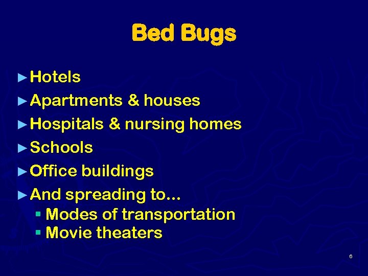 Bed Bugs ► Hotels ► Apartments & houses ► Hospitals & nursing homes ►