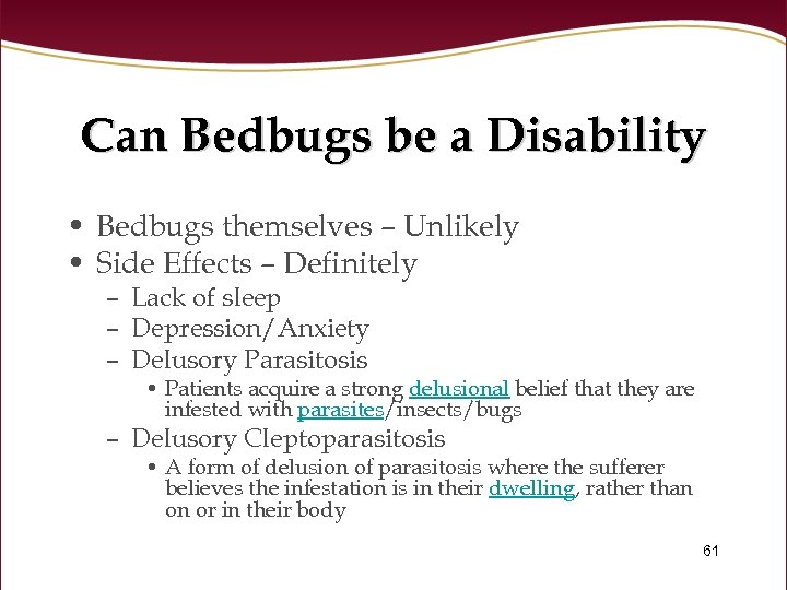 Can Bedbugs be a Disability • Bedbugs themselves – Unlikely • Side Effects –