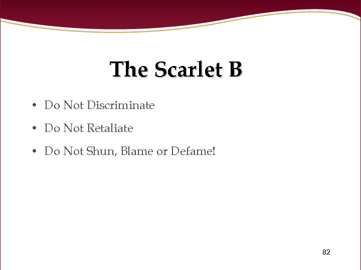 The Scarlet B • Do Not Discriminate • Do Not Retaliate • Do Not