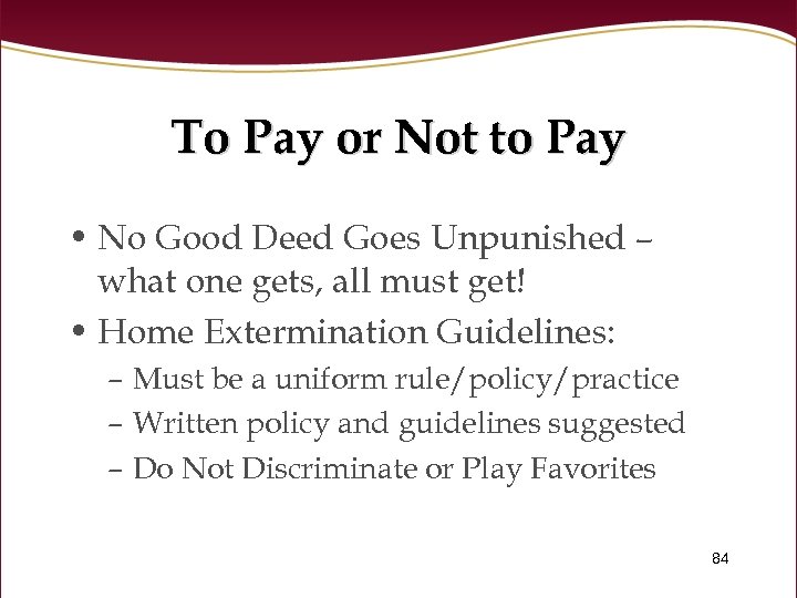 To Pay or Not to Pay • No Good Deed Goes Unpunished – what
