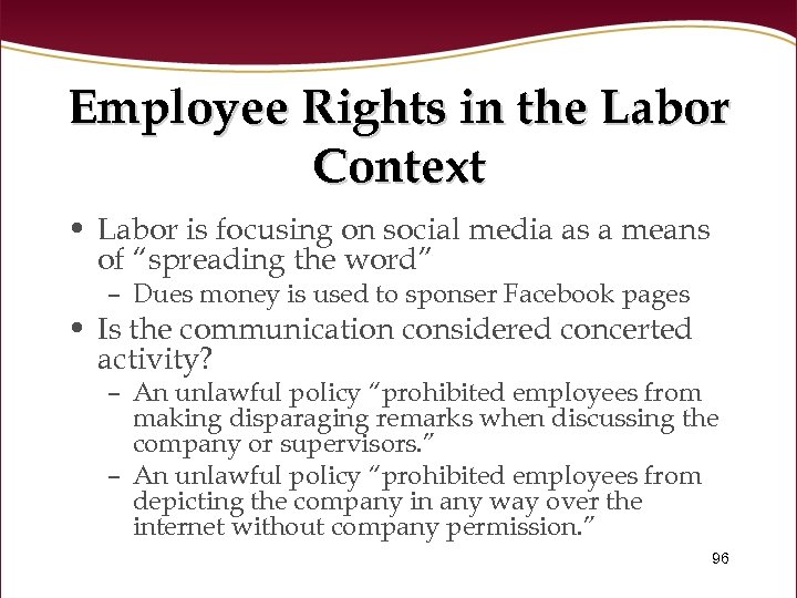 Employee Rights in the Labor Context • Labor is focusing on social media as