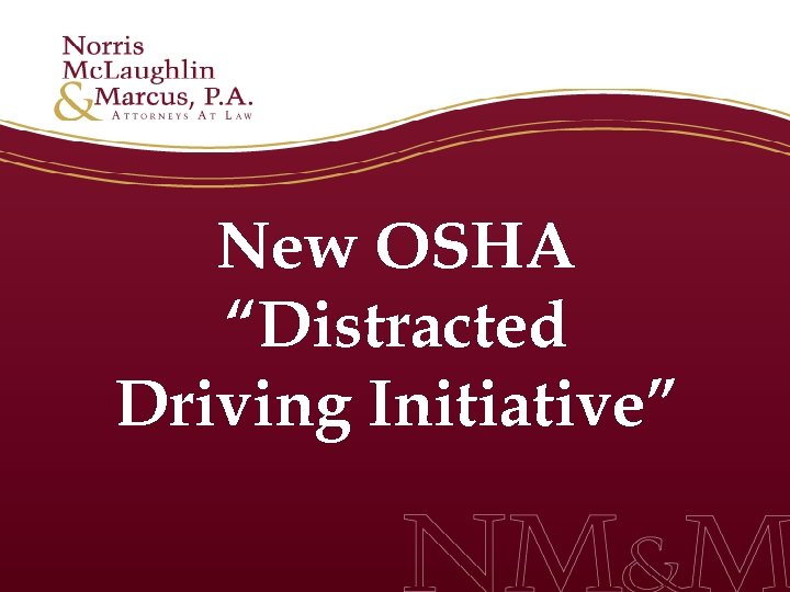 New OSHA “Distracted Driving Initiative” 