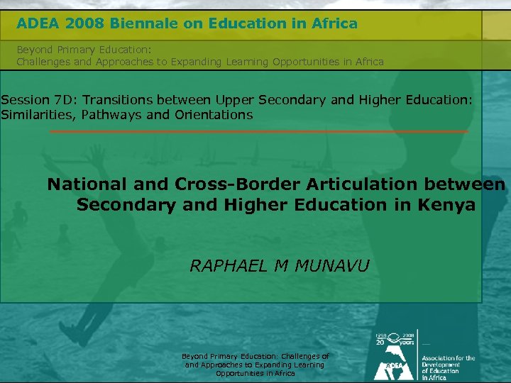 ADEA 2008 Biennale on Education in Africa Beyond Primary Education: Challenges and Approaches to