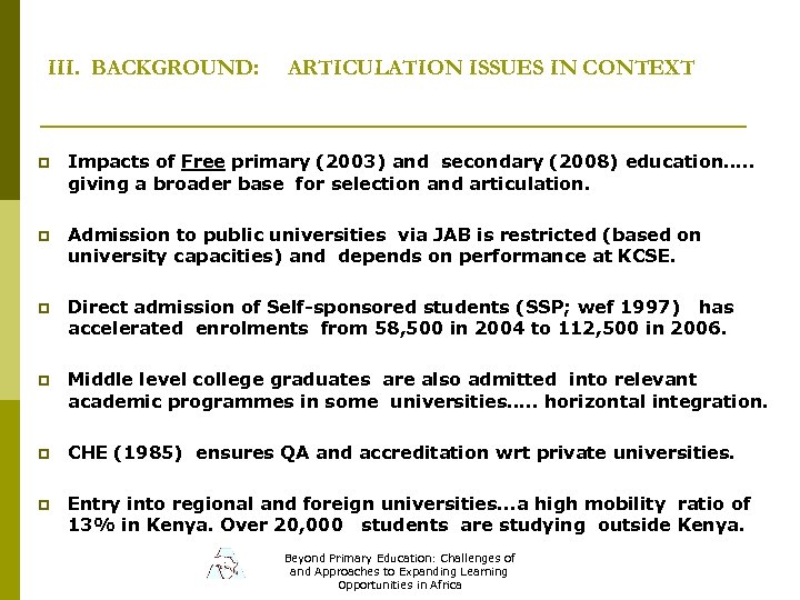 III. BACKGROUND: ARTICULATION ISSUES IN CONTEXT p Impacts of Free primary (2003) and secondary
