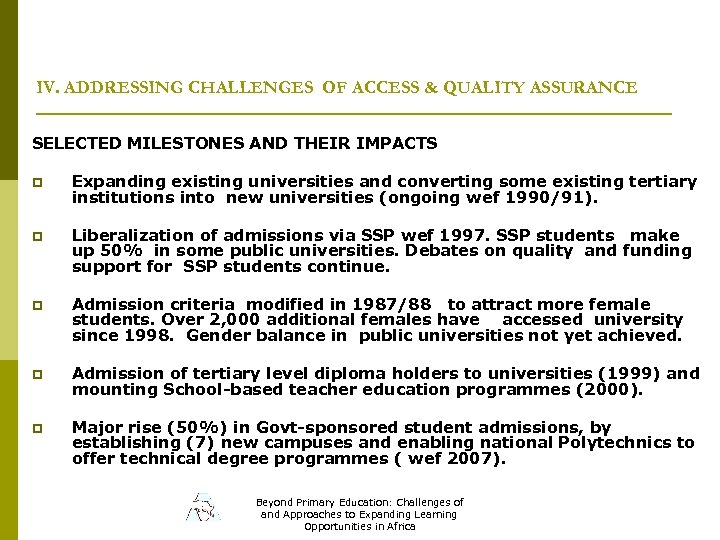 IV. ADDRESSING CHALLENGES OF ACCESS & QUALITY ASSURANCE SELECTED MILESTONES AND THEIR IMPACTS p