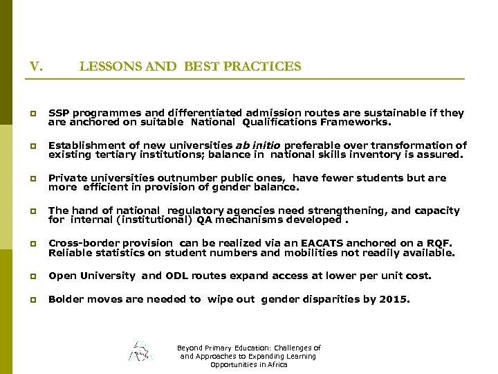 V. LESSONS AND BEST PRACTICES p SSP programmes and differentiated admission routes are sustainable