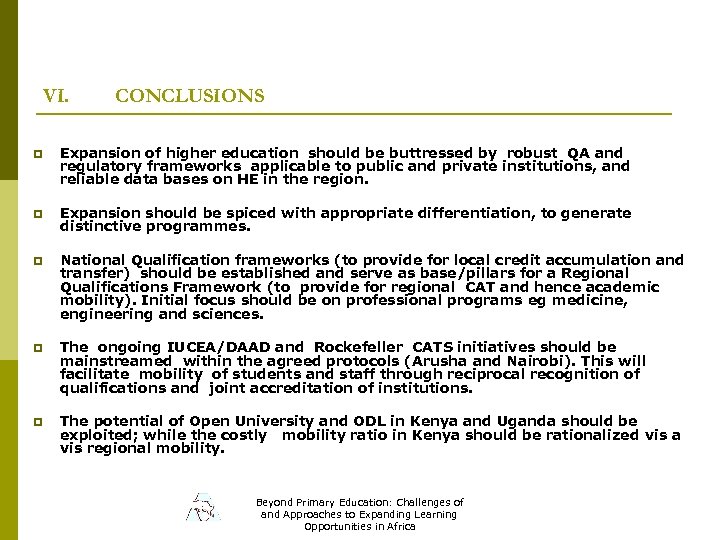 VI. CONCLUSIONS p Expansion of higher education should be buttressed by robust QA and