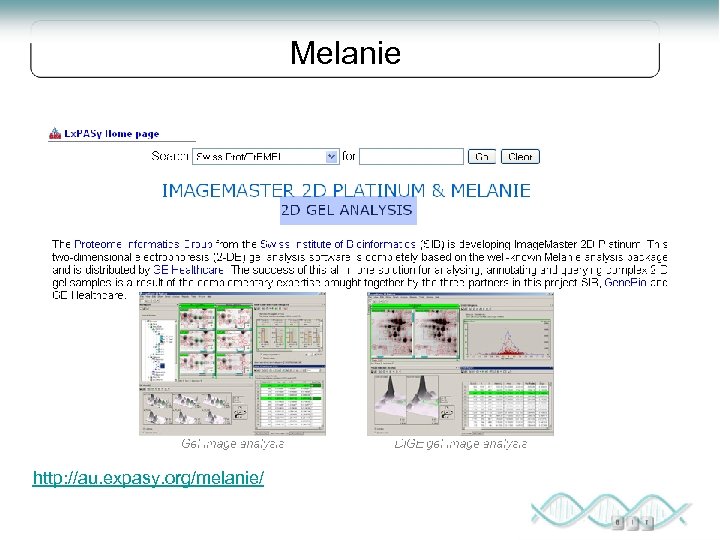 Melanie http: //au. expasy. org/melanie/ 