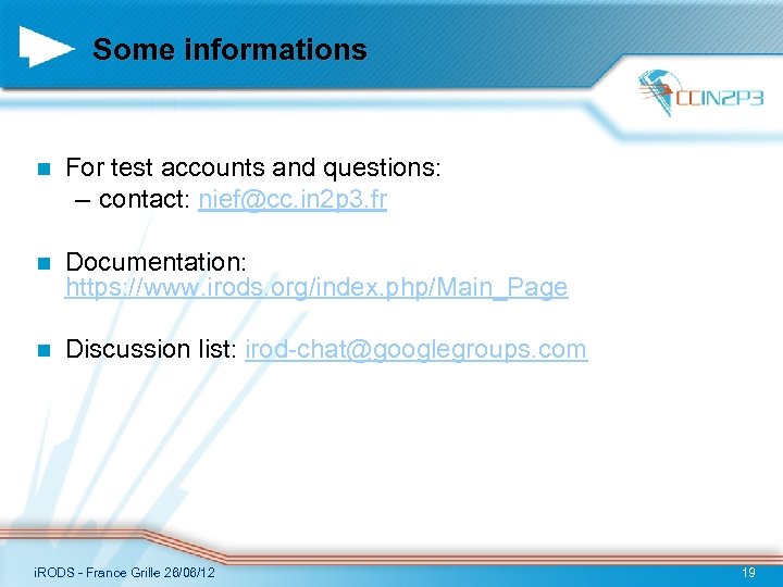Some informations n For test accounts and questions: – contact: nief@cc. in 2 p