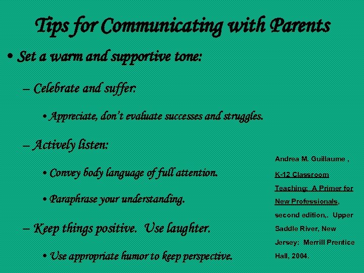 Tips for Communicating with Parents • Set a warm and supportive tone: – Celebrate