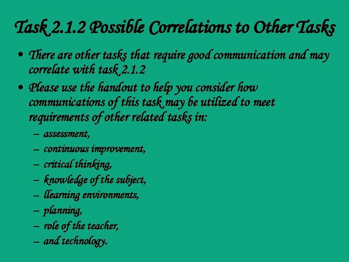 Task 2. 1. 2 Possible Correlations to Other Tasks • There are other tasks