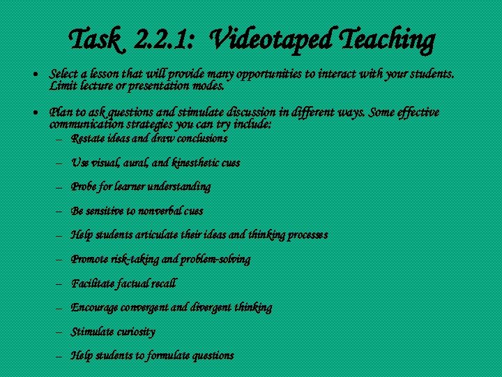 Task 2. 2. 1: Videotaped Teaching • Select a lesson that will provide many