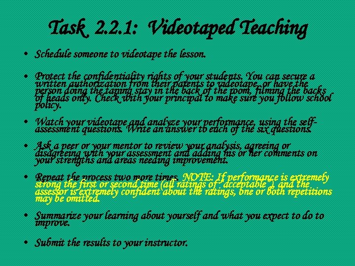 Task 2. 2. 1: Videotaped Teaching • Schedule someone to videotape the lesson. •
