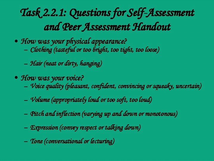 Task 2. 2. 1: Questions for Self-Assessment and Peer Assessment Handout • How was