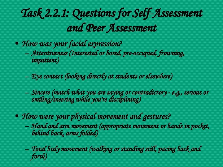 Task 2. 2. 1: Questions for Self-Assessment and Peer Assessment • How was your